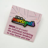 Sewciopath Hard Enamel Pin